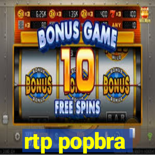 rtp popbra
